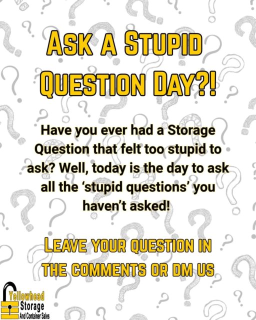 Have you ever had a Storage Question that felt too stupid to ask? Well, today is the day to ask all the “stupid questions” you haven’t asked!
Let’s be honest though, no question is ever too stupid to ask. We are here to help you and make your storage and container purchasing experience as easy as possible!
Drop your questions in the comments or DM us and we will be happy to get you the answer ✨
#askastupidquestionday #questionandanswer #askusanything #yegstorage #storageexperts