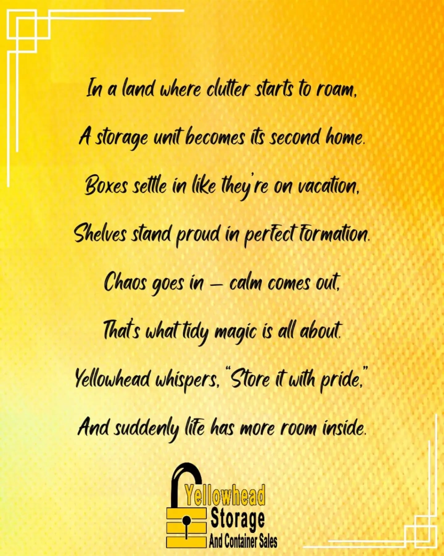 For this Random Acts of Poetry Day we wrote you a poem about Storage ✨
If you'd like your home to sound more like our poem give us a call. We'll help put the calm back into your home and store the chaos out of sight 💛
☎️ 780-455-9242
📱 780-616-8906
📧 Rentals@yellowheadstorage.ca
📧 Sales@yellowheadstorage.ca
🌐 www.yellowheadstorage.ca
#randomactsofpoetry #poem #yegstorage #storagesolutions #storageexperts